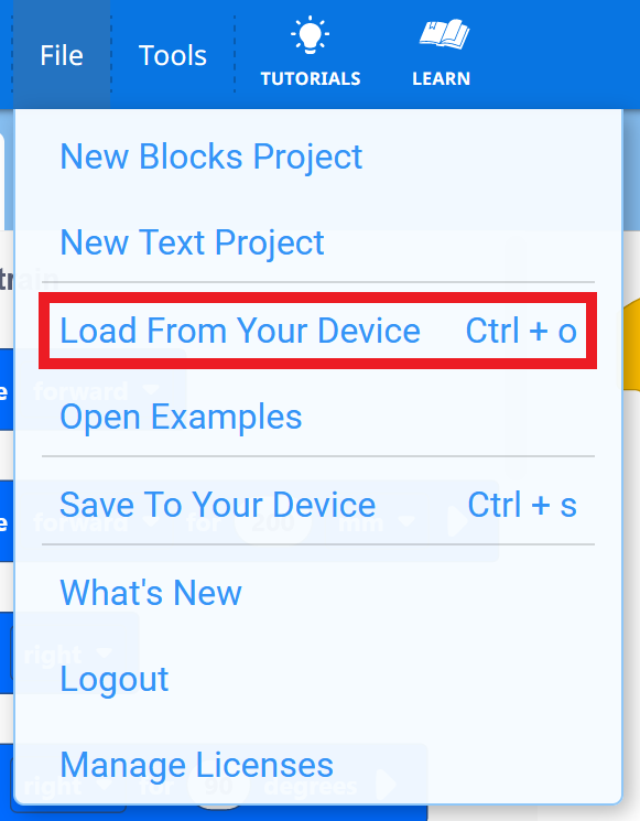 The menu in the image features a highlighted option in a red box labeled Load From Your Device, followed by a keyboard shortcut Ctrl + O. Other options include New Blocks Project, New Text Project, Open Examples, Save to Your Device, What's New, Logout, and Manage Licenses. The background shows the File and Tools options at the top, along with Tutorials and Learn buttons.