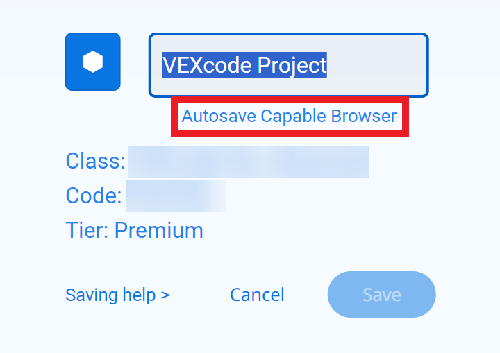 A close-up of the VEXcode VR interface shows the project save dialog. The project name is VEXcode Project with an editable field. Below, the text Autosave Capable Browser is highlighted with a red outline, indicating that the browser supports automatic saving. Additional information such as the Class, Code, and Tier (Premium) is displayed.At the bottom, there are options for Saving help, Cancel, and a disabled Save button.