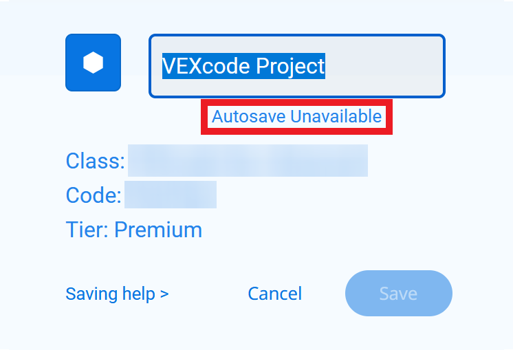 A close-up of the VEXcode VR interface shows the project save dialog. The project name is VEXcode Project in an editable text field. Below, the text Autosave Unavailable is highlighted with a red outline, indicating that the autosave feature is not active. Additional information such as Class, Code, and Tier (Premium) is displayed. At the bottom, options for Saving help, Cancel, and a disabled Save button are visible.
