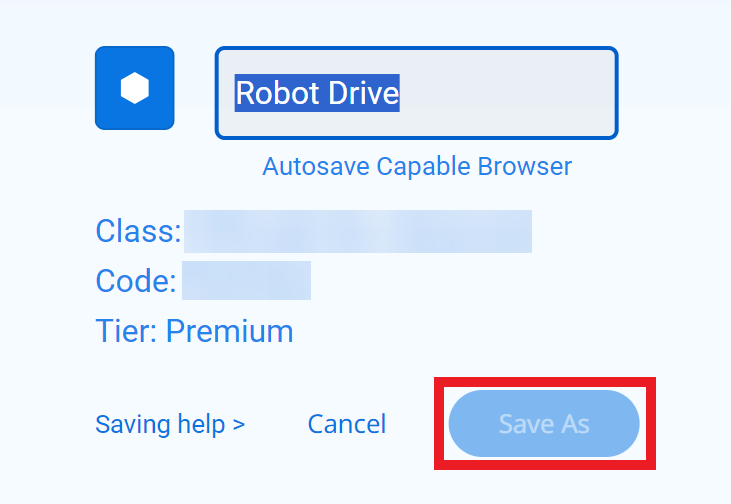 A close-up of the VEXcode VR interface shows the project save dialog. The project name is Robot Drive, displayed in an editable text field. Below, the text Autosave Capable Browser is visible. Information such as Class, Code, and Tier (Premium) is displayed, though some details are blurred. At the bottom, there are buttons for Saving help, Cancel, and a Save As button highlighted with a red outline, indicating the option to save the project with a new name.