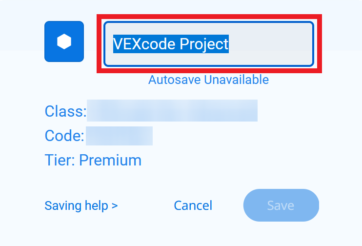 A close-up of the VEXcode VR interface shows the project save dialog. The project name is VEXcode Project, displayed in an editable text field that is highlighted with a red outline. Below, the text Autosave Unavailable is visible, indicating that the autosave feature is not active. Information such as Class, Code, and Tier (Premium) is shown, though some details are blurred. At the bottom, there are options for Saving help, Cancel, and a disabled Save button.