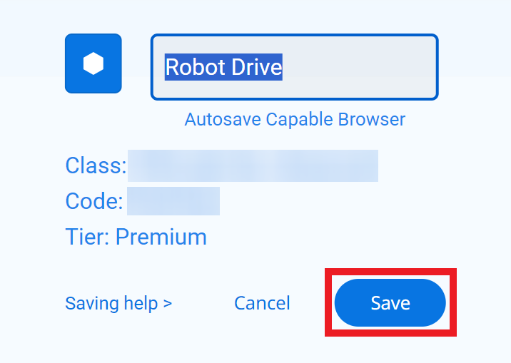 A close-up of the VEXcode VR interface shows the project save dialog. The project name has been updated to Robot Drive, displayed in an editable text field. Below, the text Autosave Capable Browser is visible. Information about Class, Code, and Tier (Premium) is shown, though some details are blurred. At the bottom, there are buttons for Saving help, Cancel, and a blue Save button highlighted with a red outline, indicating that the project is ready to be saved.