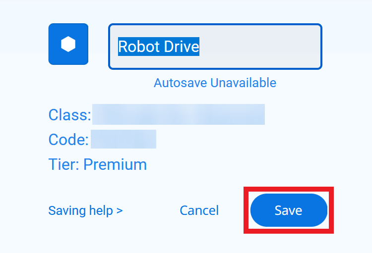 A close-up of the VEXcode VR interface shows the project save dialog with the project name set to Robot Drive. Below the project name, the text Autosave Unavailable is visible, indicating that the autosave feature is not active. Information such as Class, Code, and Tier (Premium) is displayed, though some details are blurred. At the bottom, there are options for Saving help, Cancel, and a blue Save button, which is highlighted with a red outline, indicating the option to save the project.