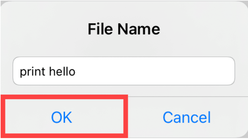 iPad File Name prompt with the project name print hello typed. The OK button is highlighted below.