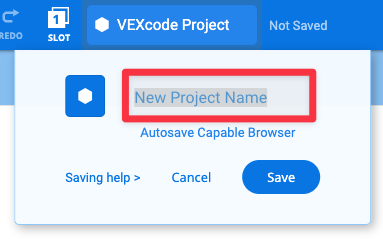 Save dialog window in VEXcode showing the project name field filled with New Project Name highlighted in red. The toolbar above displays VEXcode Project with the status Not Saved. Below the project name field, the message Autosave Capable Browser is displayed, along with options for Saving help, Cancel, and Save.