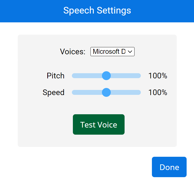 Ảnh chụp màn hình cửa sổ Cài đặt giọng nói trong VEXcode VR. Cửa sổ cho phép người dùng chọn giọng nói từ menu thả xuống có nhãn 'Giọng nói', với 'Microsoft D' hiện đang được chọn. Có hai thanh trượt bên dưới, một cho 'Độ cao' và một cho 'Tốc độ', cả hai đều được đặt ở mức 100%. Một nút màu xanh lá cây có nhãn 'Kiểm tra giọng nói' nằm bên dưới thanh trượt. Ở góc dưới bên phải, có nút 'Xong' màu xanh.