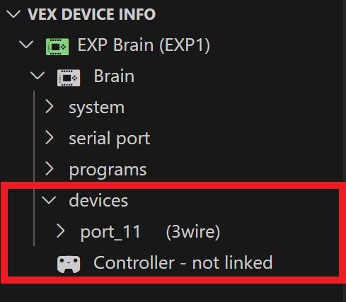 Devices folder and its contents are shown underneath the Brain folder. The Devices folder shows all of the devices that are connected to the Brain. In this example, there are two devices listed and they read Port 11 3 Wire and Controller - not linked.