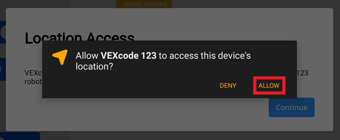 Richiesta di autorizzazione alla posizione dal dispositivo Android che recita "Consentire a VEXcode 123 di accedere alla posizione di questo dispositivo?" Il pulsante Consenti qui sotto è evidenziato.