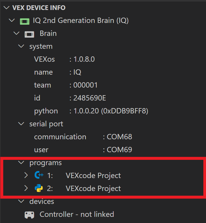 Programlar klasörü ve içeriği Brain klasörünün altında vurgulanmış olarak gösterilir. Programlar klasörü, Brain'e indirilen tüm VEX projelerini gösterir. Bu örnekte, bağlı olan Brain'e indirilen bir adet C/C++ programı ve bir adet Python programı bulunmaktadır.