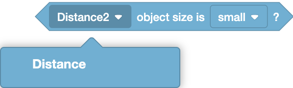 Het VEXcode EXP Objectgrootteblok wordt weergegeven met het dropdownmenu Afstandssensor open. De nieuwe naam van de Afstandssensor wordt in het menu weergegeven; in dit voorbeeld heet deze Afstand.