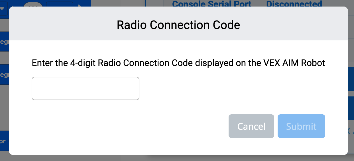 A radio connection code prompt is shown that reads Enter the 4-digit Radio Connection Code displayed on the VEX robot, with an empty dialog box to enter the numbers into.