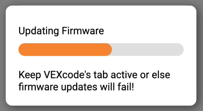A progress bar is shown that reads Updating Firmware, and alerts the user to Keep VEXcode's tab active or else firmware updates will fail.
