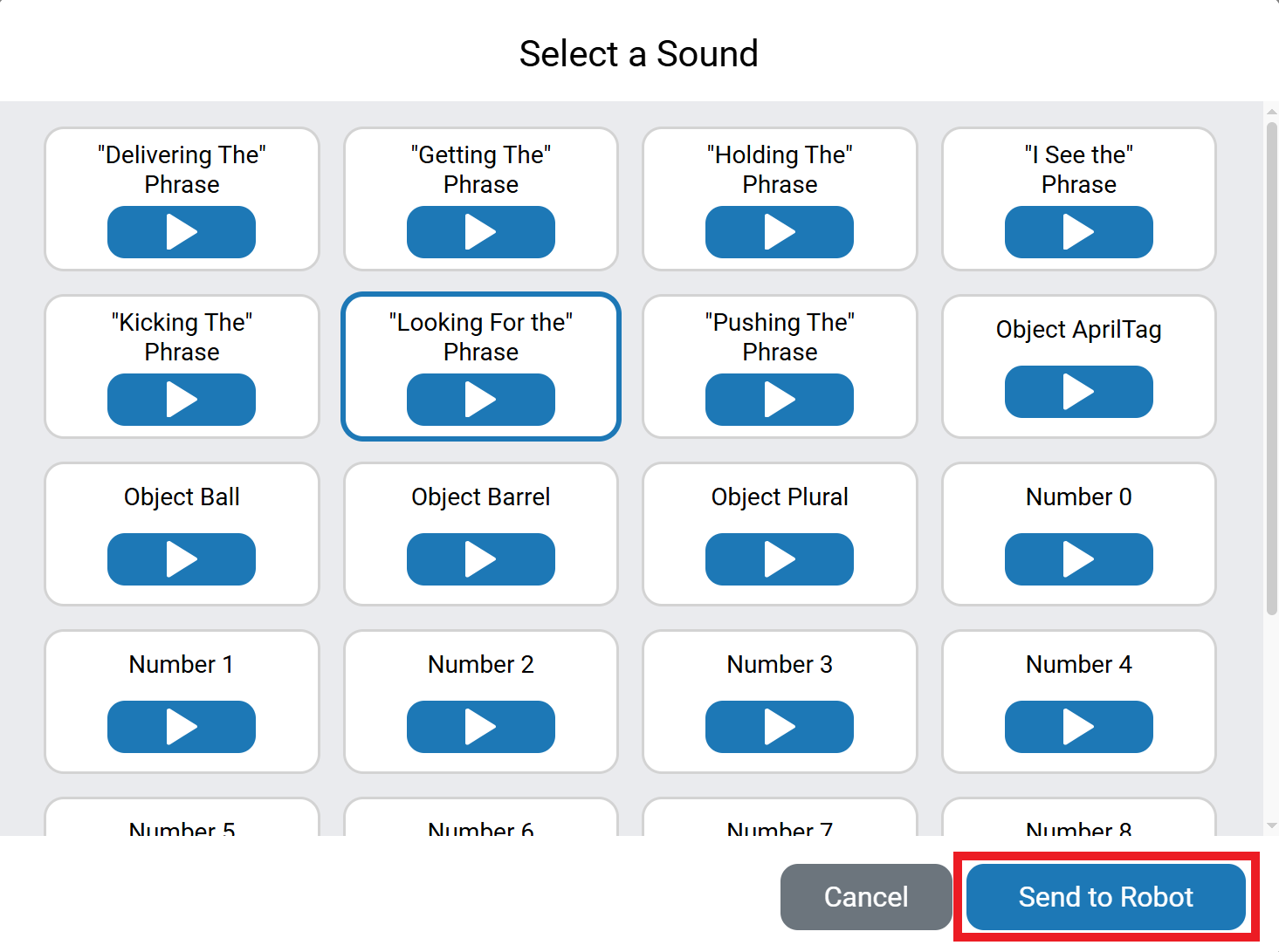 The Sound Selector interface that displays multiple sound options in a grid format. Each option consists of a labeled button with a blue play icon, including phrases like Looking For the and object names such as Object AprilTag and Number 1. The currently selected option, Looking For the Phrase, is highlighted with a blue border. At the bottom, there are two buttons: a gray Cancel button and a blue Send to Robot button, which is outlined in red.