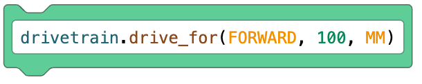 drivetrain.drive_for(FORWARD, 100, MM) in Switch block.