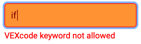 Ejemplo de un nombre de variable no válido. El nombre dice 'si', que es una palabra que VEXcode 123 ya utiliza. Una advertencia dice Palabra clave VEXcode no permitida.