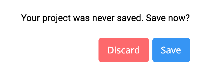 Prompt de projeto não guardado do VEXcode 123 que diz O seu projeto nunca foi guardado. Guardar agora? O utilizador pode escolher entre Descartar e Guardar.