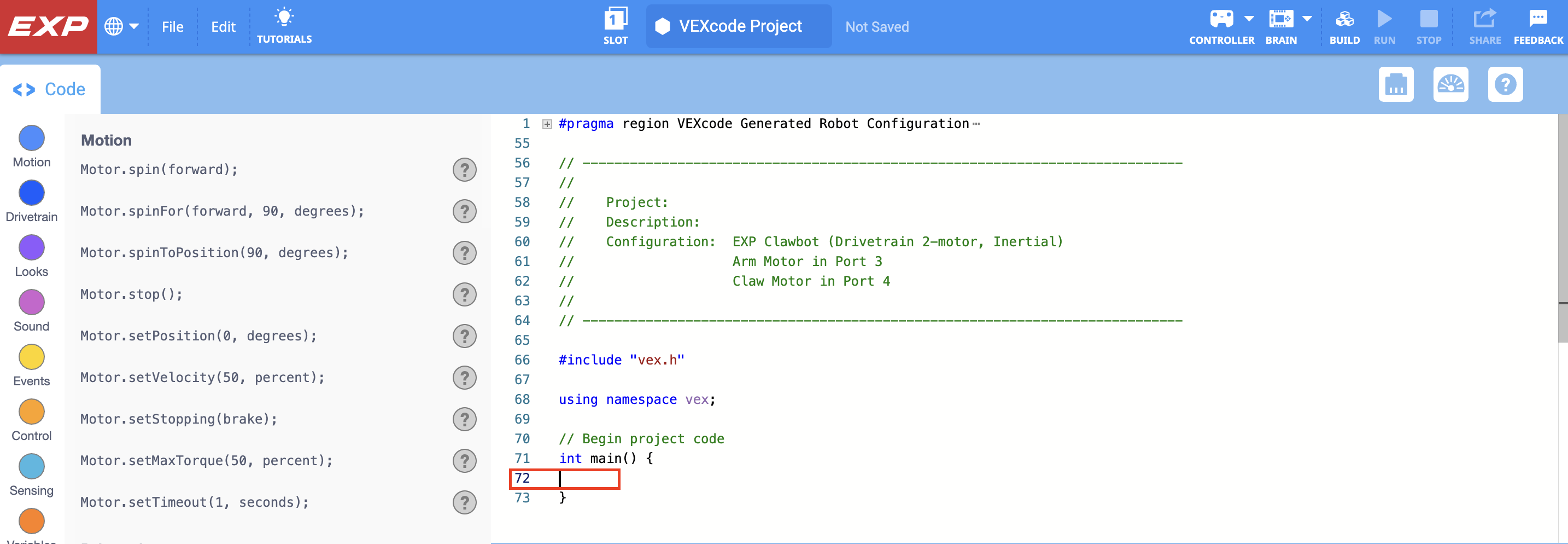 Clawbot Drivetrain 2 モーター テンプレートのサンプル プロジェクトを含む VEXcode EXP が開かれました。 メイン関数内の 72 行目の特定の空白コード行が強調表示され、Begin project code というコメントのすぐ下に表示されます。