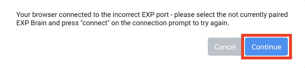 VEXcode EXP Browser Connection-prompt met de tekst Uw browser is verbonden met de verkeerde EXP-poort. Selecteer de EXP Brain die momenteel niet is gekoppeld en druk op Verbinden in de verbindingsprompt om het opnieuw te proberen. Hieronder ziet u twee knoppen: één met de tekst Annuleren en de andere met de tekst Doorgaan.