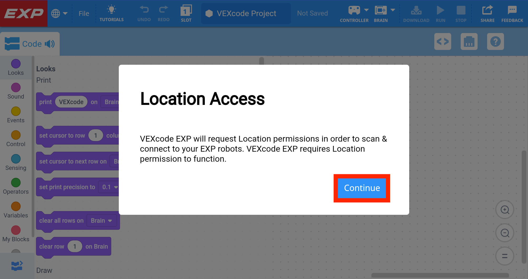 ستظهر لك رسالة "VEXcode EXP Location Access" بعد تشغيل التطبيق والتي تنص على "سوف يطلب VEXcode EXP أذونات الموقع من أجل المسح والاتصال بروبوتات EXP الخاصة بك. يتطلب VEXcode EXP إذن الموقع للعمل. تم تسليط الضوء على زر المتابعة أدناه.