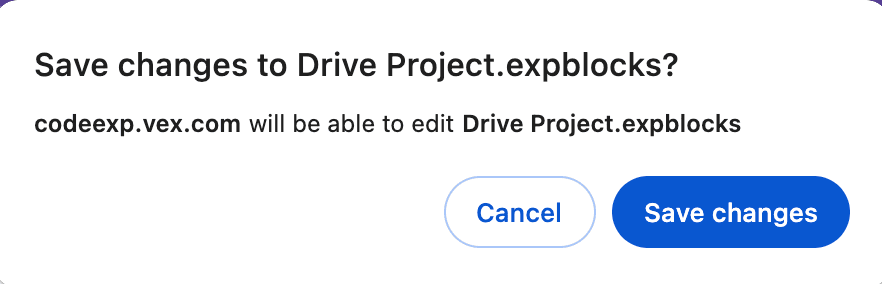 موجه حفظ التغييرات في VEXcode EXP الذي يقرأ حفظ التغييرات في Drive Project.expblocks؟ سيتمكن codeexp.vex.com من تحرير Drive Project.expblocks.