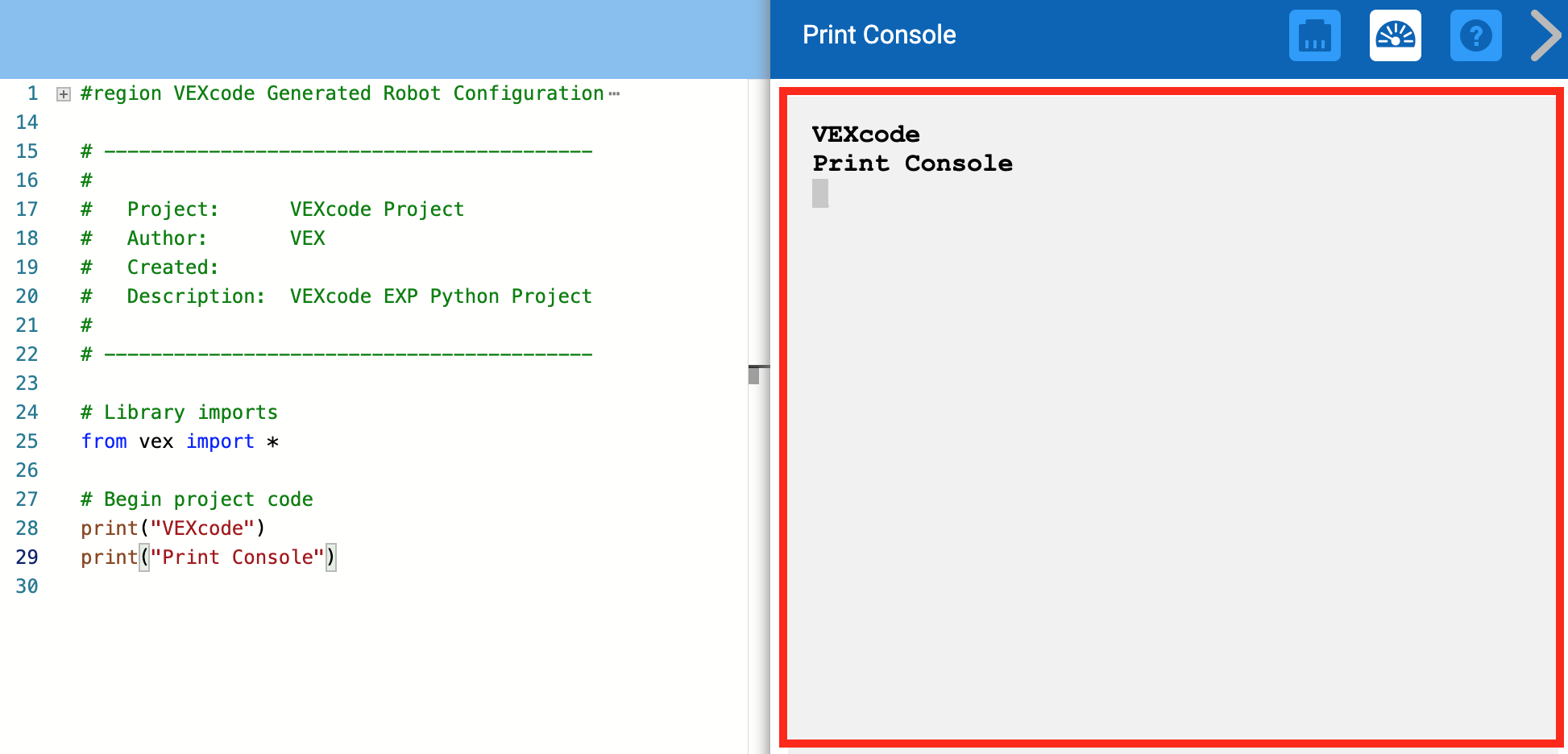 Print Console -valikko on auki ja näyttää edellisen Python-projektin tulostetut viestit. Ensimmäisessä viestissä lukee VEXcode ja toisen viestin alapuolella olevalla rivillä Print Console.