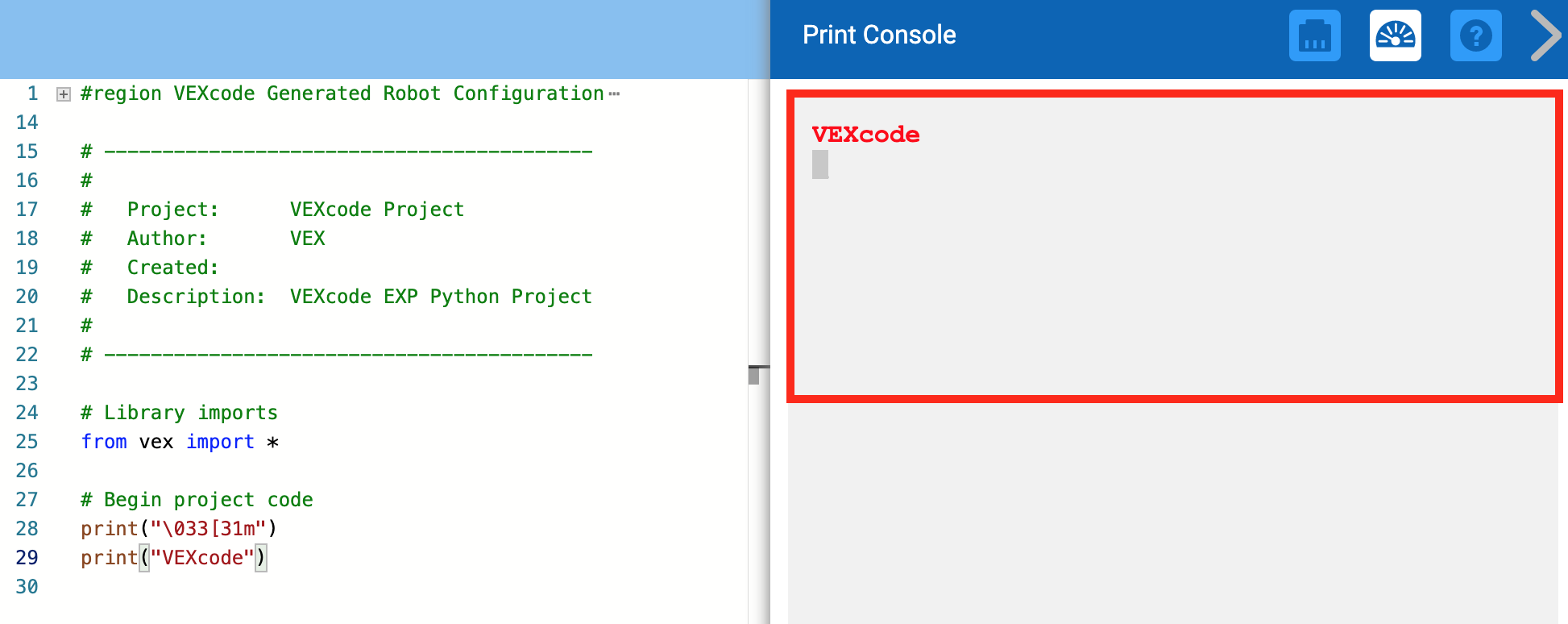 Print Console мәзірі ашық және алдыңғы Python жобасынан басылған хабарламаны көрсетеді. Хабардың барлығы бір жолда және қызыл түсті мәтінде ол VEXcode деп оқиды.