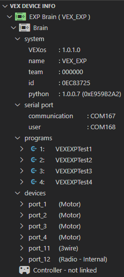 Im Abschnitt „VEX-Geräteinformationen“ der VEX-Erweiterungsansicht wird eine Liste aller angeschlossenen Geräte sowie spezifische Informationen zu jedem einzelnen Gerät angezeigt. In diesem Beispiel werden ein EXP Brain und die darauf heruntergeladenen Programme angezeigt. Im Eintrag „Controller“ steht „Controller, nicht verknüpft“.