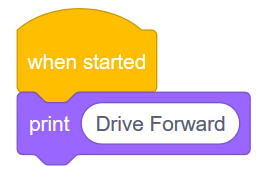 يقوم مشروع VEXcode GO Blocks باستخدام كتلة When Started متبوعة بكتلة Print التي تقرأ 'Print Drive Forward'.
