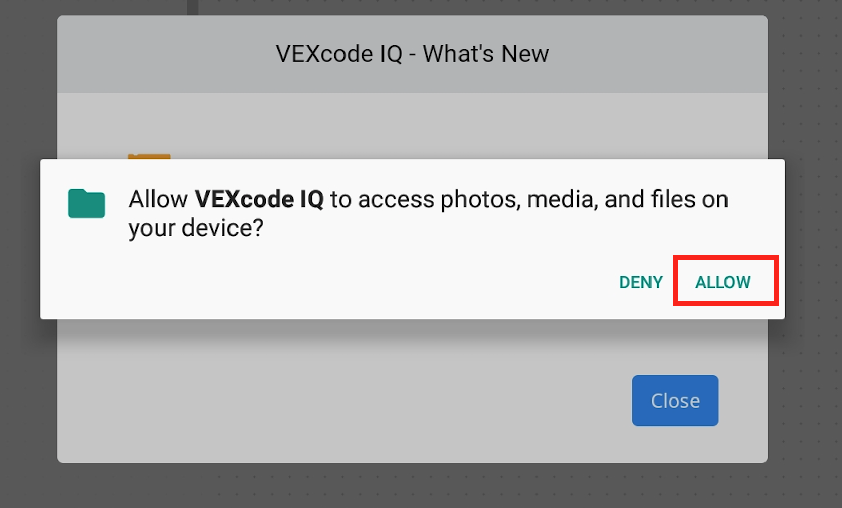 VEXcode IQ қолданбасына құрылғыдағы фотосуреттерге, мультимедиа және файлдарға қол жеткізуге рұқсат беру керек пе? Төменде екі түйме бар, біреуі «Бас тарту», ​​екіншісі «Рұқсат ету» деп оқиды. Рұқсат ету түймесі бөлектеледі.