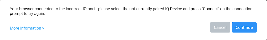 Message d'erreur de connexion du navigateur VEXcode IQ : « Votre navigateur s'est connecté au port IQ incorrect. Veuillez sélectionner le périphérique IQ non actuellement associé et appuyer sur Connecter dans le message d'erreur pour réessayer. » Vous trouverez ci-dessous un lien pour plus d'informations. Vous trouverez également deux boutons ci-dessous : l’un indique « Annuler » et l’autre « Continuer ».