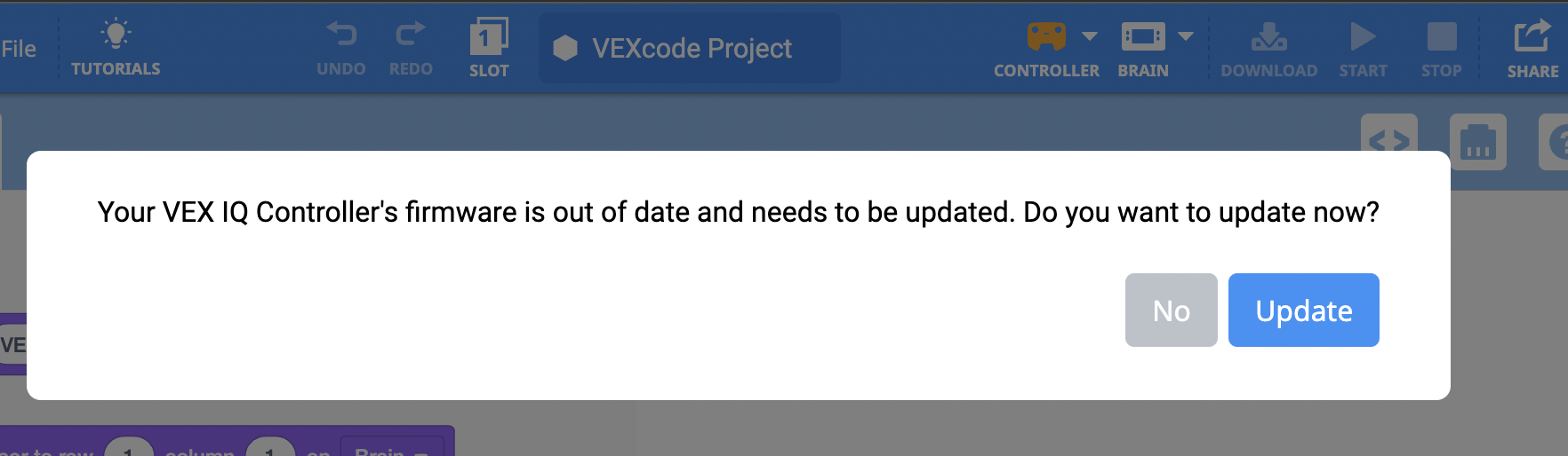 A VEXcode IQ elavult firmware-re vonatkozó üzenet a következő üzenettel jelenik meg: A VEX IQ vezérlő firmware-je elavult, és frissíteni kell. Szeretné most frissíteni? Két gomb található alatta, az egyiken a Nem, a másikon a Frissítés felirat olvasható.