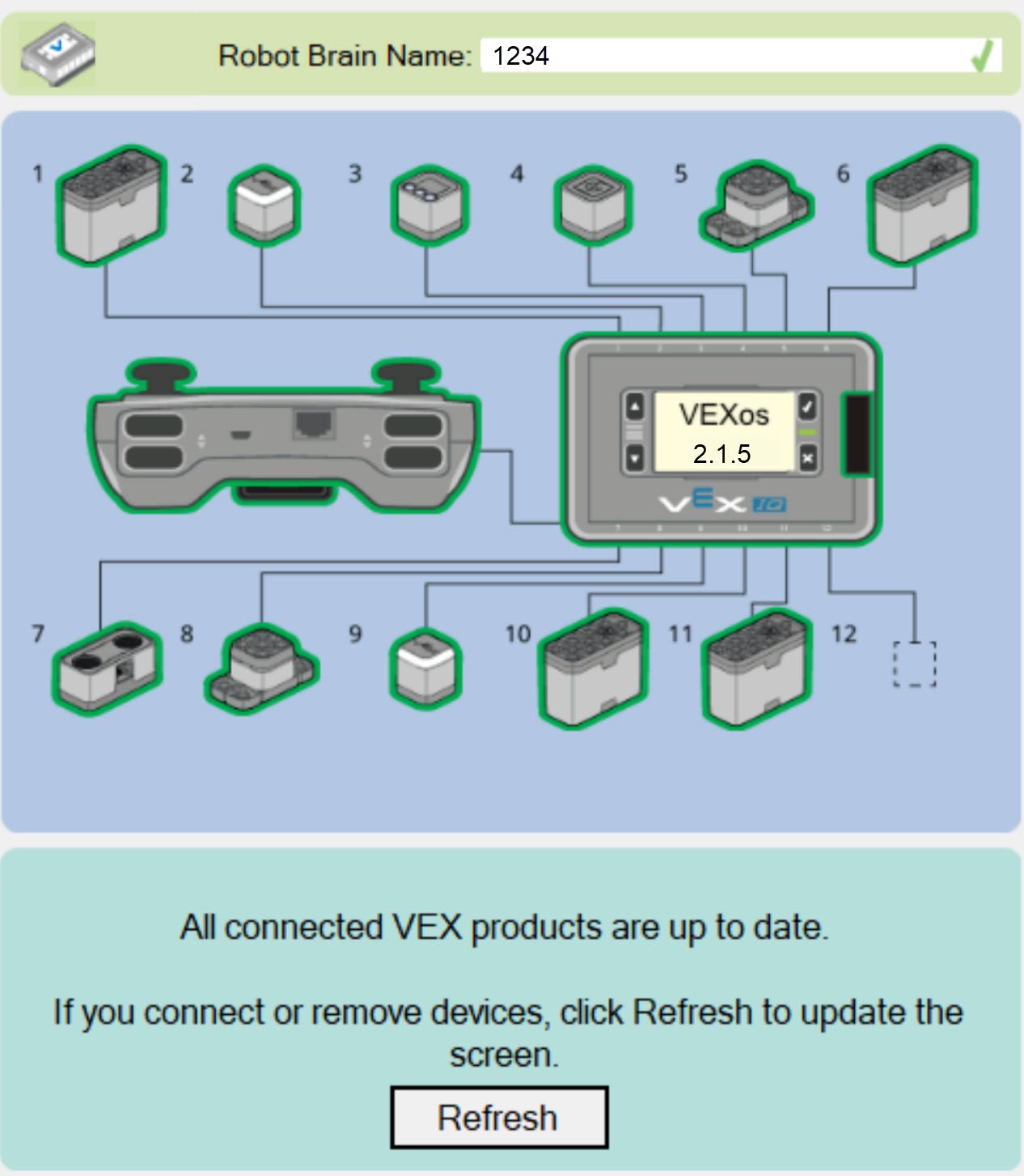 Tangkapan layar jendela VEXos Utility dengan Brain yang terhubung melalui USB setelah memperbarui firmware. Setiap perangkat terhubung yang ditunjukkan dalam diagram berwarna hijau, dan di atas sebuah opsi menampilkan nama Brain sebagai 1234. Di bawahnya terdapat pesan yang berbunyi Semua produk VEX yang terhubung sudah yang terbaru. Jika Anda menghubungkan atau menghapus perangkat, klik Segarkan untuk memperbarui layar. Ada tombol Segarkan di bawah pesan.