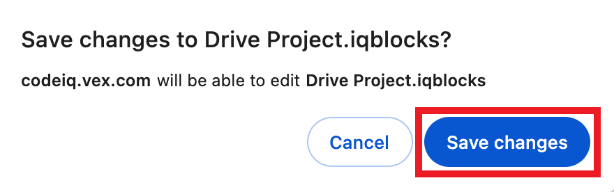VEXcode IQ에서 Drive Project.iqblocks에 변경 사항을 저장하시겠습니까?라는 변경 사항 저장 프롬프트가 표시됩니다. codeiq.vex.com에서 Drive Project.iqblocks를 편집할 수 있습니다.
