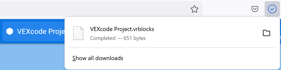 VEXcode Project.vrblocks деп белгіленген, аяқталған жүктеп алуы бар веб-шолғыштың жүктеп алу жолағы. Файл өлшемі 651 байт. Файл атауының оң жағында пайдаланушыға бар қалтаны ашуға мүмкіндік беретін қалта белгішесі орналасқан. Файлдың астында опция бар 