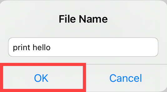 Hộp thoại Tên tệp có chữ print hello được nhập làm tên tệp. Bên dưới có hai nút, OK ở bên trái và Cancel ở bên phải. Nút OK được đánh dấu bằng hộp màu đỏ.