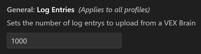 Paramètres utilisateur VEX avec l'option Entrées de journal générales affichée. Cette option comporte un champ de texte dont la valeur par défaut est 1000. La description indique : Définit le nombre d’entrées de journal à télécharger depuis un VEX Brain.