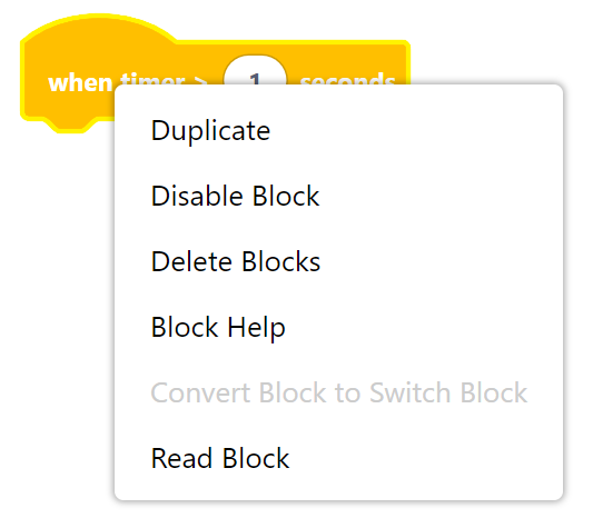 Proyek VEXcode IQ Blocks dengan menu konteks blok When timer dibuka. Pilihan dari atas ke bawah adalah Gandakan, Nonaktifkan Blok, Hapus Blok, Bantuan Blok, Ubah Blok menjadi Ganti Blok, dan Baca Blok.
