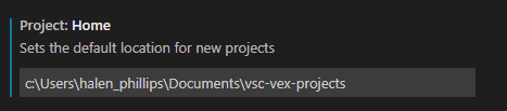 VEX User Settings with the Project Home option shown. This option has a text field that represents a File Path. The description reads Sets the default location for new projects.