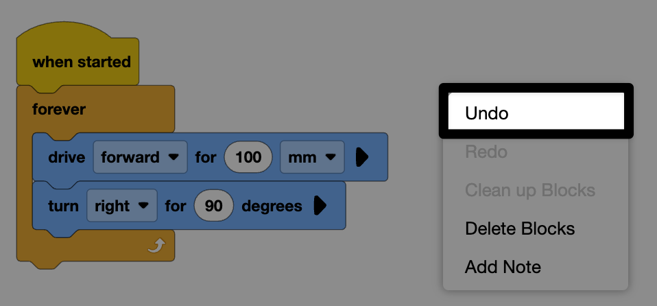 VEXcode GO context menu-വിൽ ഹൈലൈറ്റ് ചെയ്‌തിരിക്കുന്ന Undo ബട്ടൺ forever ഉപയോഗിച്ച്, 100mm മുന്നോട്ട് ഡ്രൈവ് ചെയ്‌ത് 90 ഡിഗ്രി വലത്തേക്ക് തിരിയുക.
