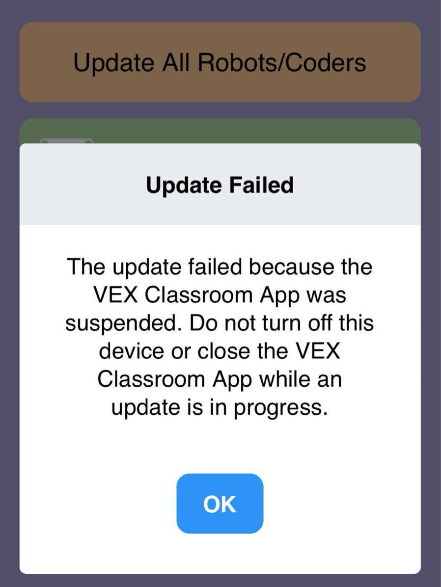 Felmeddelandet VEX Classroom-appen visar att Uppdateringen misslyckades. Uppdateringen misslyckades eftersom VEX Classroom-appen pausades. Stäng inte av den här enheten och stäng inte VEX Classroom-appen medan en uppdatering pågår. Prompten har en blå Ok-knapp nedanför.