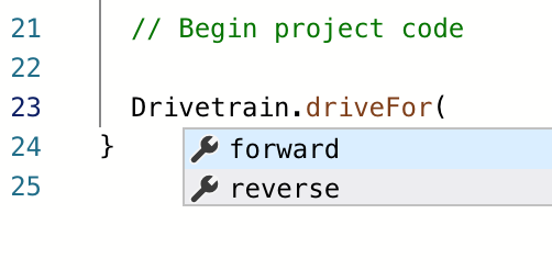 VEXcode IQ C++ arbetsyta med en rullgardinsmeny med föreslagna kommandon. Kommandot Drivetrain.driveFor ​​har skrivits med en inledande parentes, och parametrar för den funktionen finns tillgängliga i menyn. Det första parameteralternativet läser framåt.