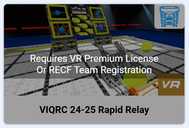 Karta hřiště pro „VIQRC 24-25 Rapid Relay“ s popiskem, že vyžaduje prémiovou licenci VR nebo registraci týmu RECF.