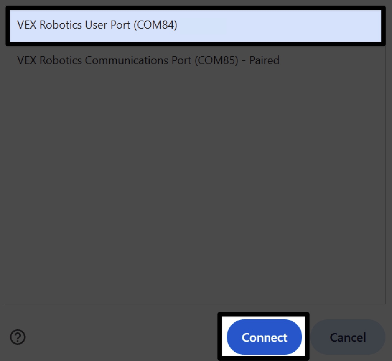 接続ウィンドウには、VEX Robotics ユーザー ポート (COM84) と VEX Robotics 通信ポート (COM85) - ペアリングの 2 つのオプションが表示されます。 ユーザー ポートが選択され、[接続] ボタンが強調表示されます。