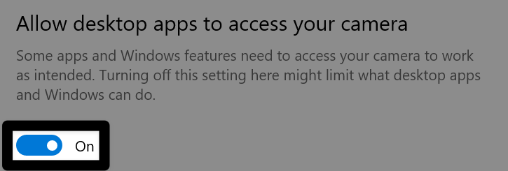 Es erscheint eine Aufforderung: „Alle Desktop-Apps benötigen Zugriff auf Ihre Kamera.“ Einige Apps und Windows-Funktionen benötigen Zugriff auf Ihre Kamera, um wie vorgesehen zu funktionieren. Das Deaktivieren dieser Einstellung kann die Funktionalität von Desktop-Apps und Windows einschränken. Der untenstehende Kippschalter ist eingeschaltet.