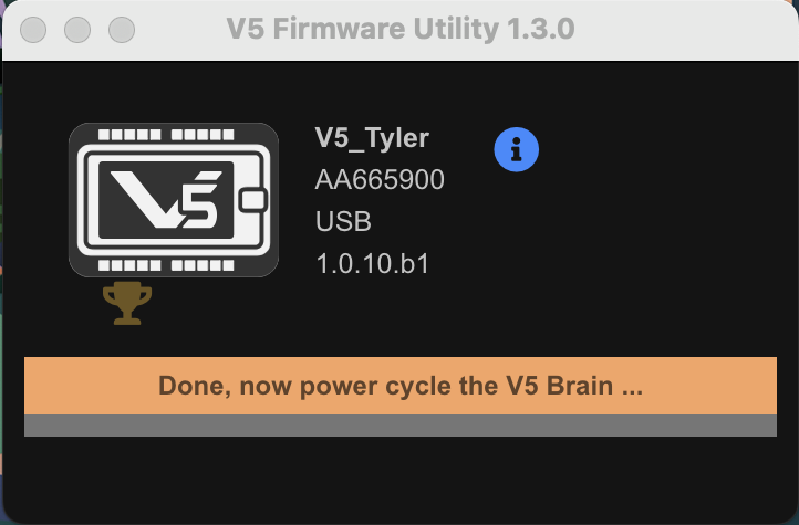V5 Firmware Utility after the update is finished, with a message that reads Done, now power cycle the V5 Brain.