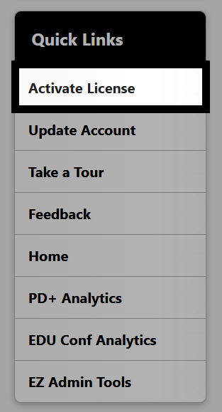 Sidebar menu titled ‘Quick Links’ with options including Activate License, Update Account, Take a Tour, Feedback, Home, PD+ Analytics, EDU Conf Analytics, and EZ Admin Tools, with Activate License highlighted.