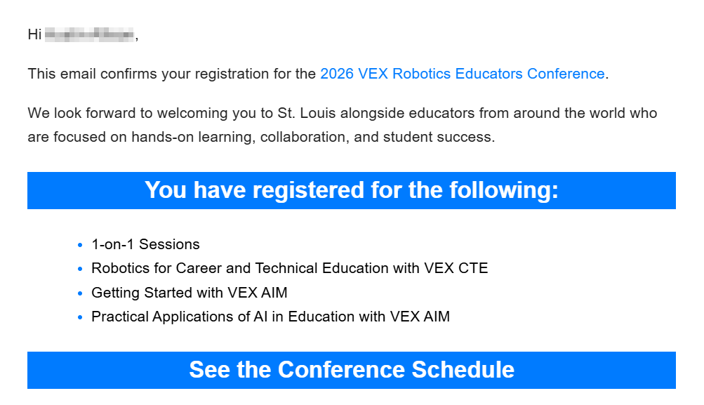 A confirmation email showing the registration for the 2026 VEX Educators Conference has been successful, and showing what events have been registered for at the conference.