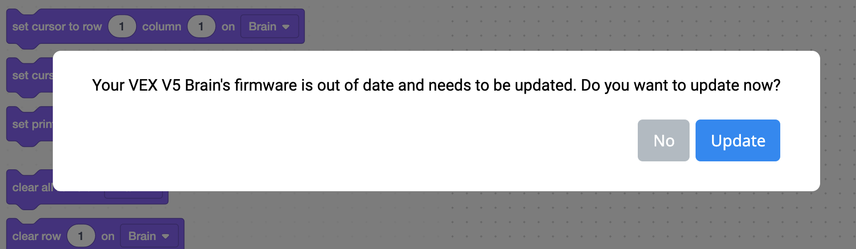 VEXcode V5 with a Brain Firmware prompt that reads Your VEX V5 Brain's firmware is out of date and needs to be updated. Do you want to update now? There are two buttons below, one reads No and the other reads Update.