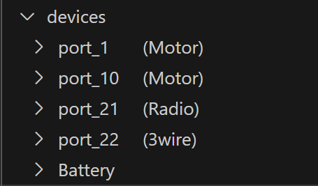 Devices folder and its contents are shown underneath the Brain folder. The Devices folder shows all of the devices that are connected to the Brain. In this example, there are four devices listed along with their Port numbers. The Battery is also listed under the Devices folder.