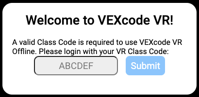 The prompt reads Welcome to VEXcode VR! A valid Class Code is required to use VEXcode VR Offline. Please login with your VR Class Code, with a text box to enter the class code and a submit button.